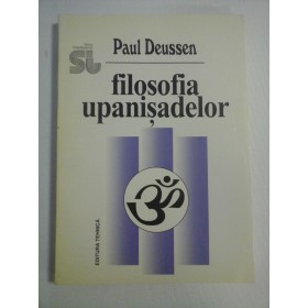 FILOSOFIA UPANISADELOR  -  PAUL DEUSSEN 